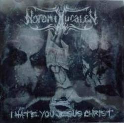 Noromi Lucalen : I Hate You Jesus Christ